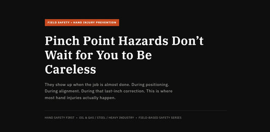 Pinch Point Hazards in Industrial Work: How to Prevent Hand Injuries During Positioning & Alignment