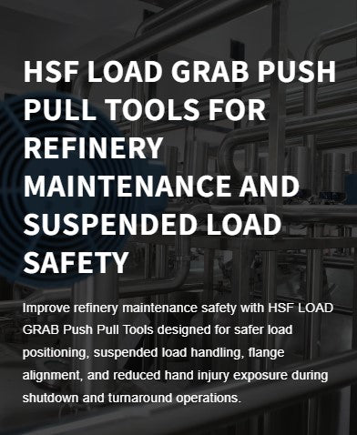 HSF LOAD GRAB Push Pull Tool used for safer refinery maintenance, suspended load positioning, flange alignment, and industrial hand safety operations.